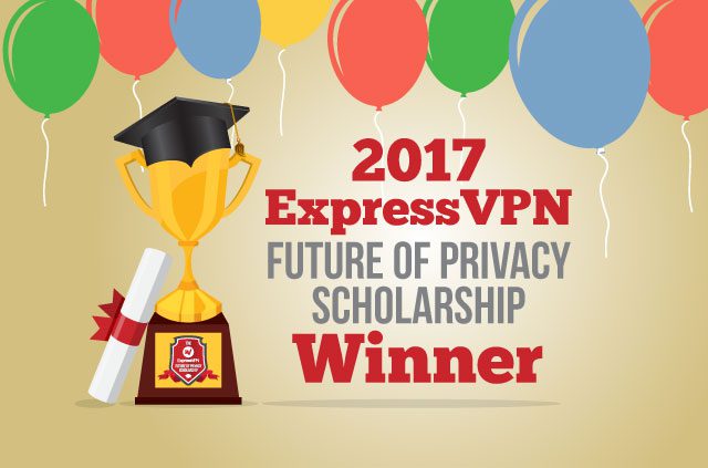 Announcing the 2017 ExpressVPN Future of Privacy Scholarship Winner